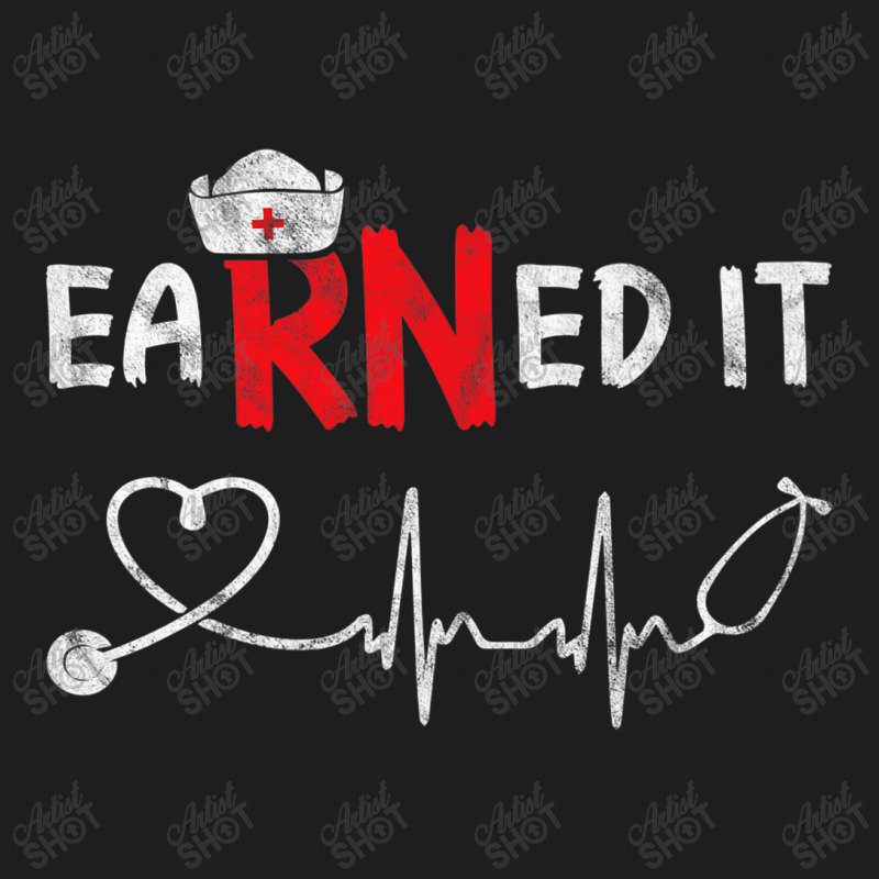 Earned It Registered Nurse Professional Medical Staff Crn Rn Premium Classic T-shirt | Artistshot