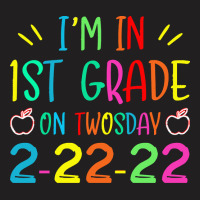 Im In 1st Grade On Twosday 2022 T  Shirt I'm In 1st Grade On Twosday T-shirt | Artistshot