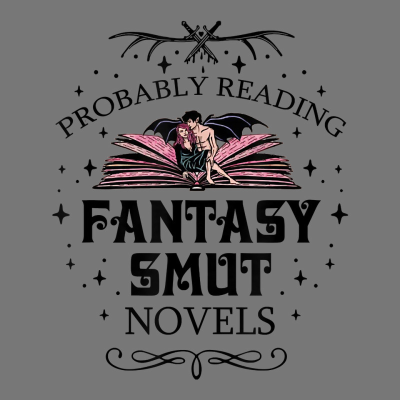 Probably Reading Fantasy Smut Novels Smut Reader Romance T Shirt Camo Snapback by sav.anzoey | Artistshot