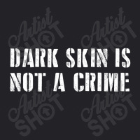 Dark Skin Is Not A Crime Youth Tee | Artistshot