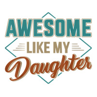 Awesome Like My Daughter For Dad On Father's Day Take Out Paper Bag - 14 X 10 X 15 1/2 | Artistshot