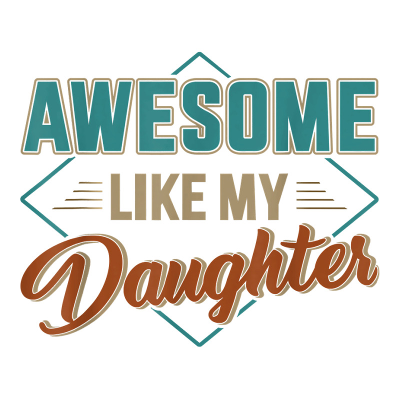 Awesome Like My Daughter For Dad On Father's Day Take Out Paper Bag - 14 X 10 X 15 1/2 | Artistshot