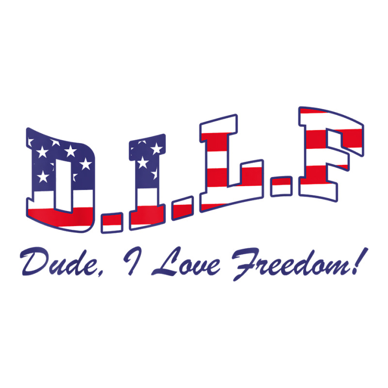 Dilf Dude I Love Freedom Funny Usa 4th July Flag Party Free T Shirt ...