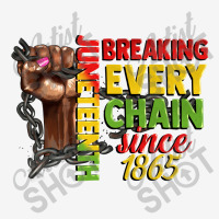 Juneteenth Breaking Every Chain Since 1865 Woman F Toddler Hoodie | Artistshot