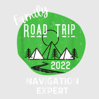 Fun Matching Family Road Trip 2022 Navigation Expert T Shirt Baseball Cap | Artistshot