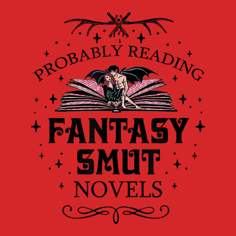 Probably Reading Fantasy Smut Novels Smut Reader Romance T Shirt Trucker Cap by sav.anzoey | Artistshot