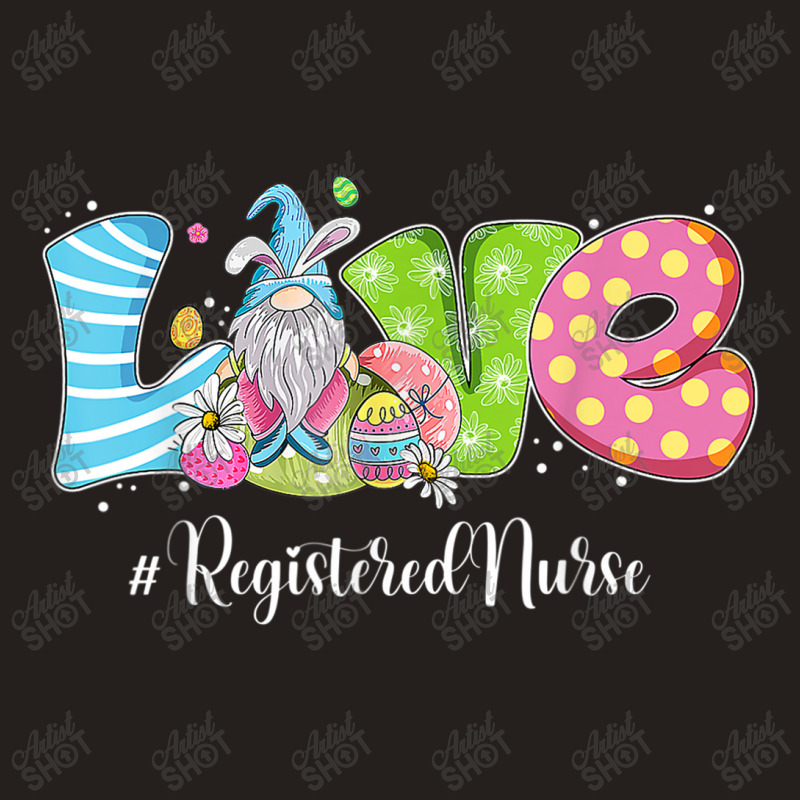 Funny Gnome Bunny Love Registered Nurse Easter Christians Tank Top | Artistshot