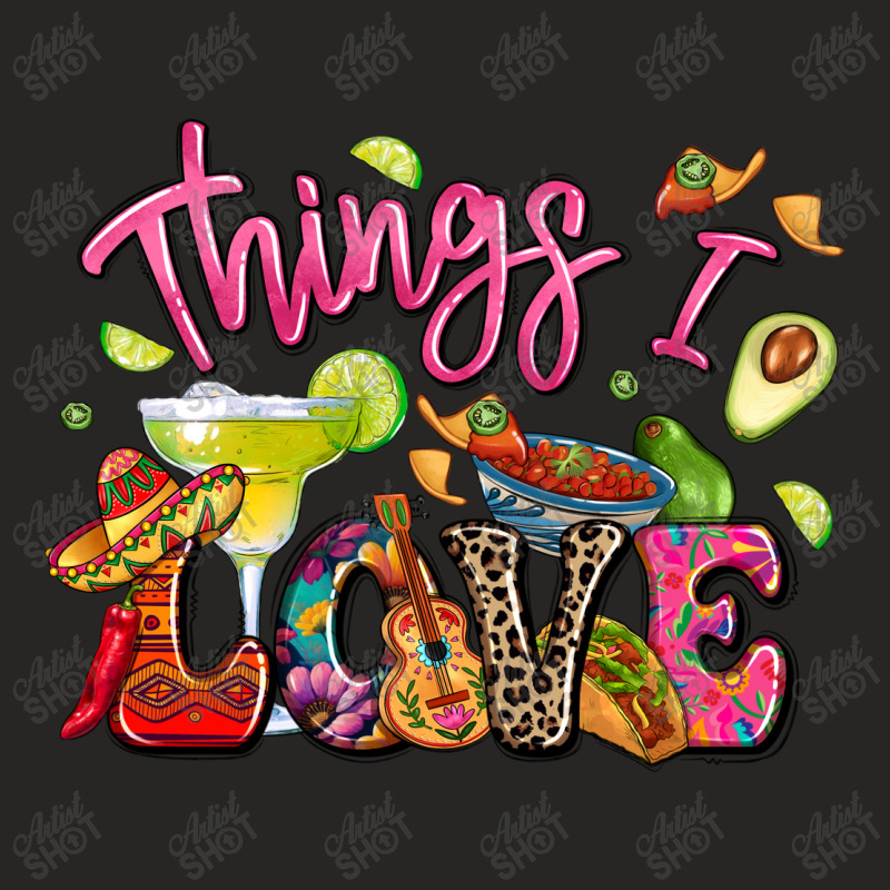 Things I Love Mexican Food Ladies Fitted T-Shirt by LillyAllenDesigns | Artistshot