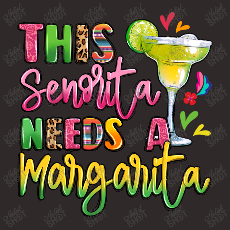 This Senorita Needs A Margarita Racerback Tank by LillyAllenDesigns | Artistshot