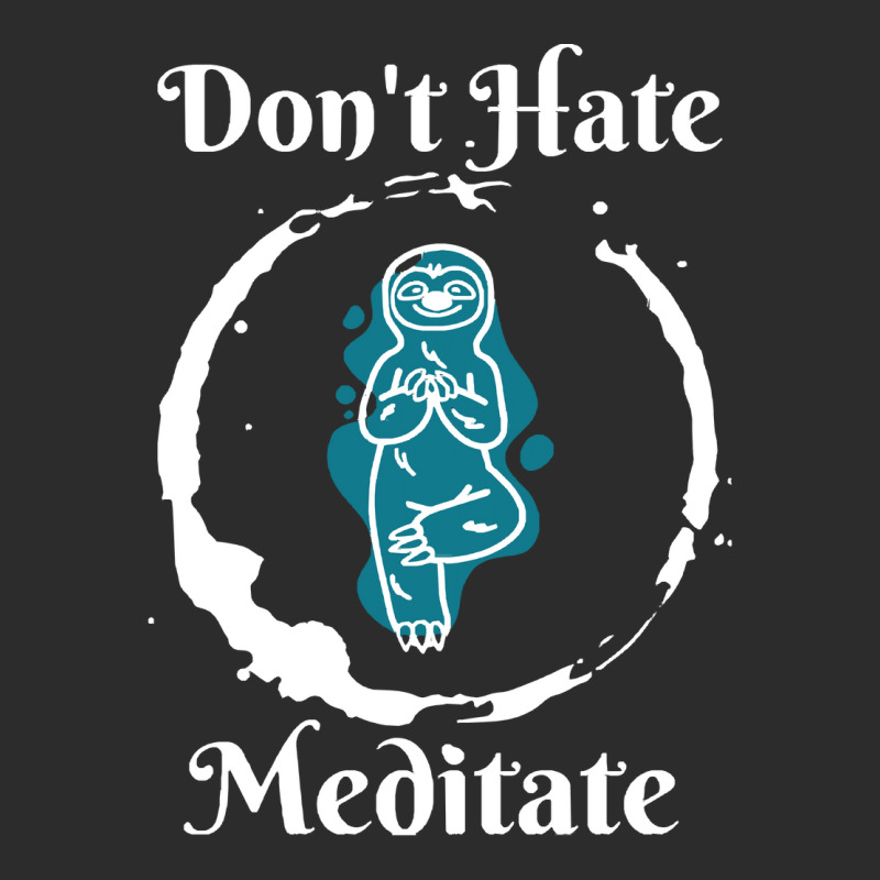 Dont Hate Meditate T  Shirtdon't Hate Meditate T  Shirt Baseball Cap by robb98104 | Artistshot