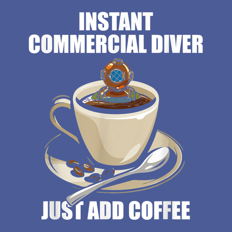 Instant Commercial Diver Just Add Coffee   Commercial Diving T Shirt Flat Bill Snapback Cap by muhrlycogant3h | Artistshot