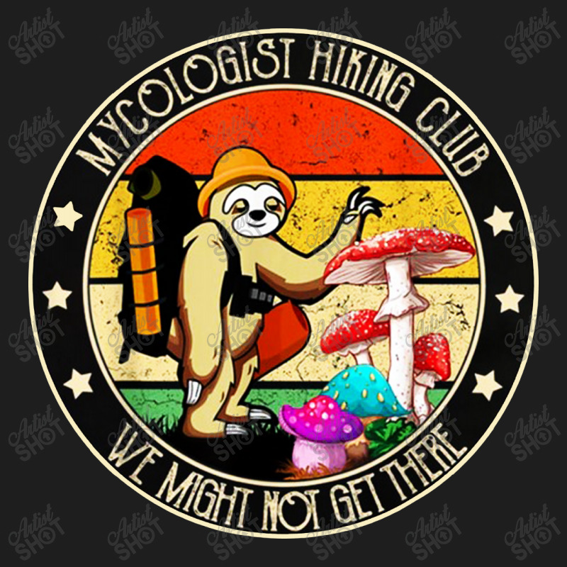 Mycologist Hiking Club We Might Not Get There Sloth Classic T-shirt by Star Store | Artistshot