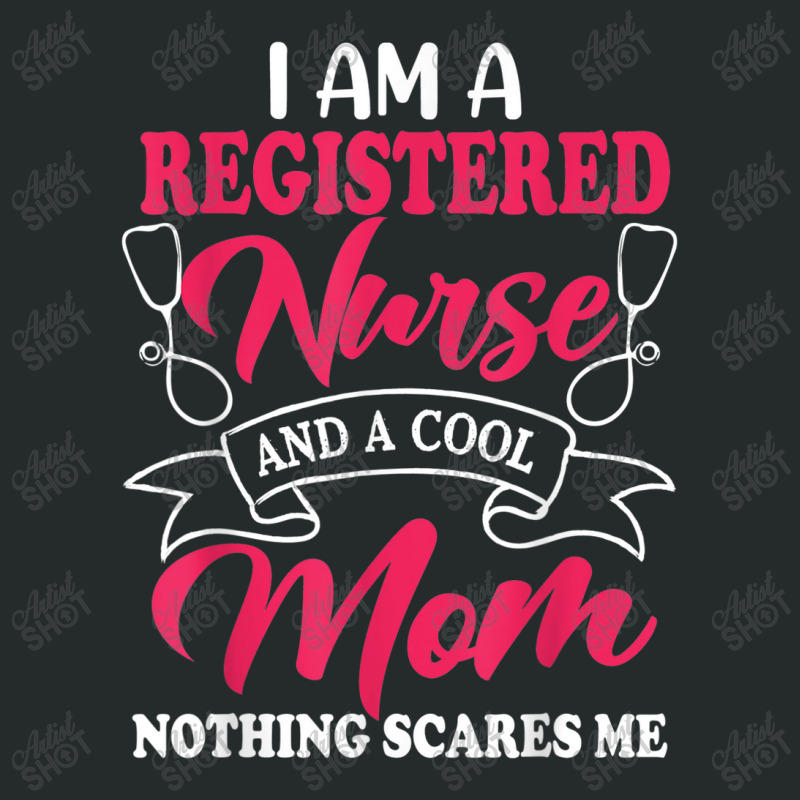 I Am A Registered Nurse And A Cool Mom Nothing Scares Me Women's Triblend Scoop T-shirt | Artistshot