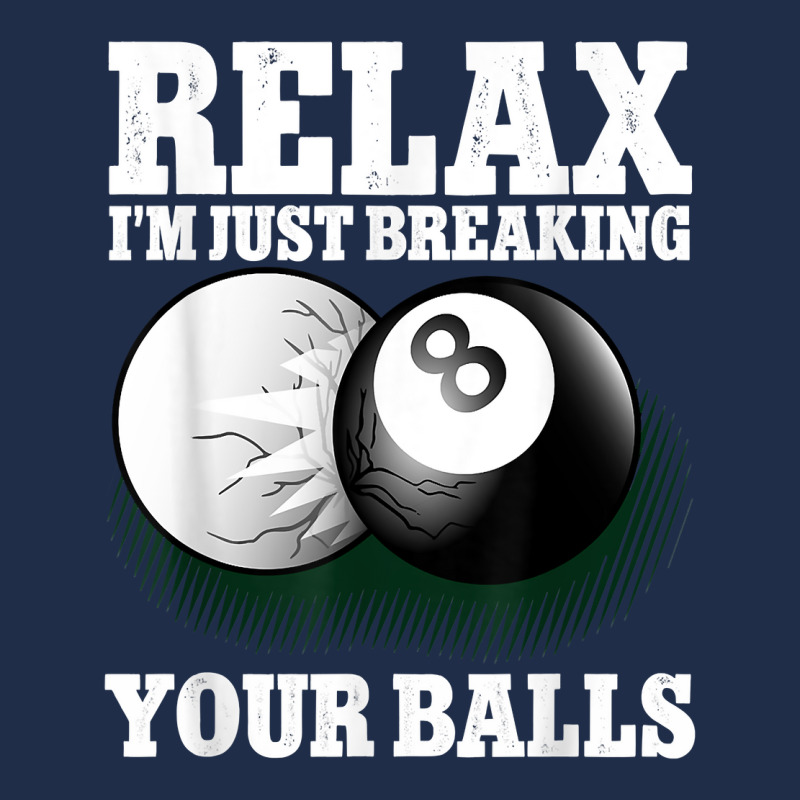 Relax I'm Just Breaking Your Balls 8 Ball Billiard Baseball Cap | Artistshot