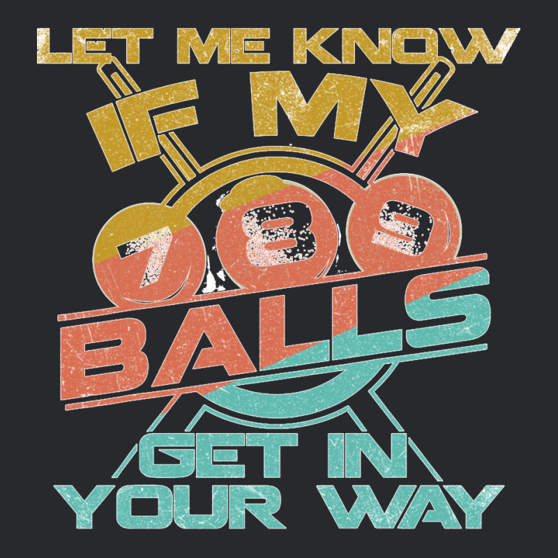 Let Me Know If My Balls Get In Your Way Billiards Pool Long Sleeve T S Trucker Cap | Artistshot