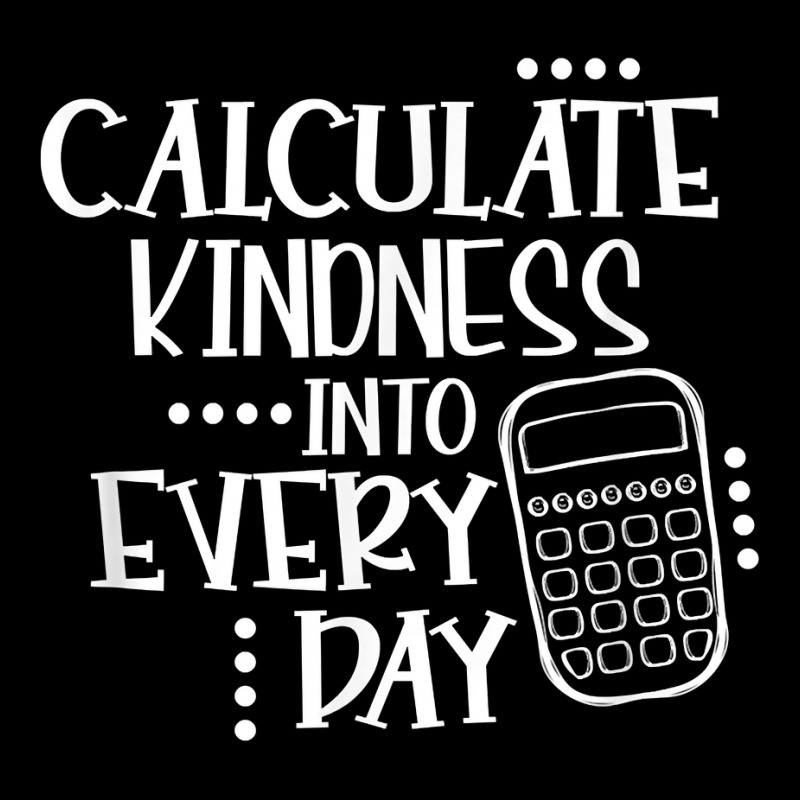 Calculate Kindness Into Everyday Proud Math Teacher Job T Shirt Camo Snapback by maionexzweddel1i | Artistshot