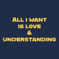 All I Want Is Love & Understanding T Shirt Baseball Cap | Artistshot