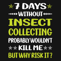 Insect Collecting T  Shirt Funny 7 Days Without Insect Collecting T  S Mesh Cap | Artistshot