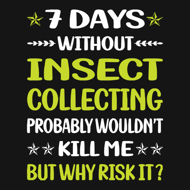 Insect Collecting T  Shirt Funny 7 Days Without Insect Collecting T  S Mesh cap by awfulelectronic | Artistshot