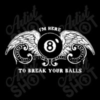 Billiards T Shirt Pool T Shirt Eight Ball T Shirt I'm Here To Break Yo Camo Snapback | Artistshot