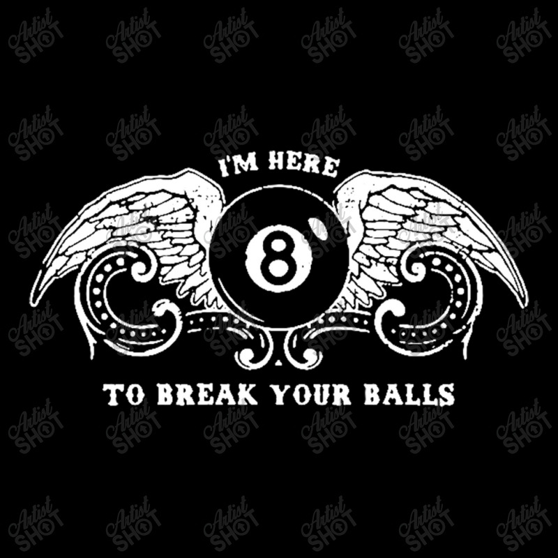 Billiards T Shirt Pool T Shirt Eight Ball T Shirt I'm Here To Break Yo Camo Snapback | Artistshot