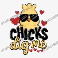 Chicks Dig Me Ladies Fitted T-shirt | Artistshot