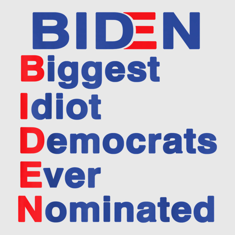 Biden Biggest Idiot Democrats Ever Nominated Trump 2020 T Shirt Baseball Cap by mikidicosmo | Artistshot