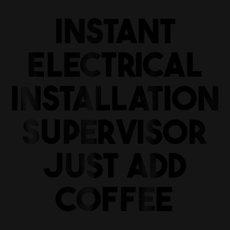 Instant Electrical Installation Supervisor Just Add Coffee T Shirt Mesh cap by rierauigentrythe | Artistshot