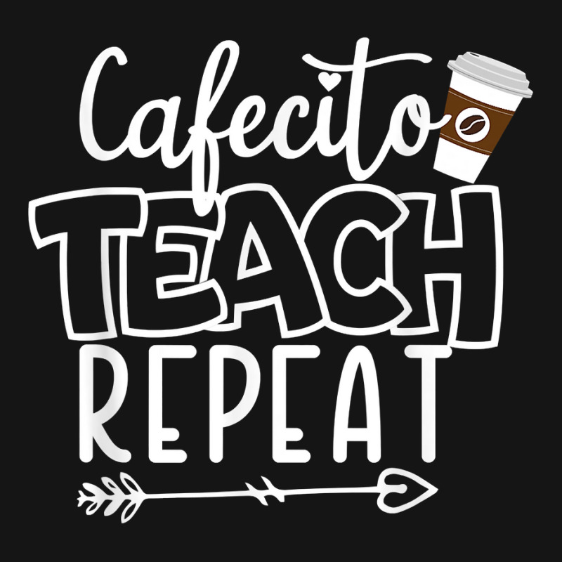 Cafecito Teach Repeat Bilingual Spanish Teacher Bilingue T Shirt Mesh cap by mikidicosmo | Artistshot