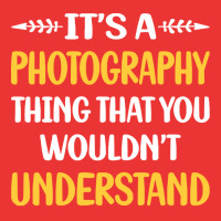 Photography T  Shirt You Would Not Understand Photography Photographer Mesh Cap | Artistshot