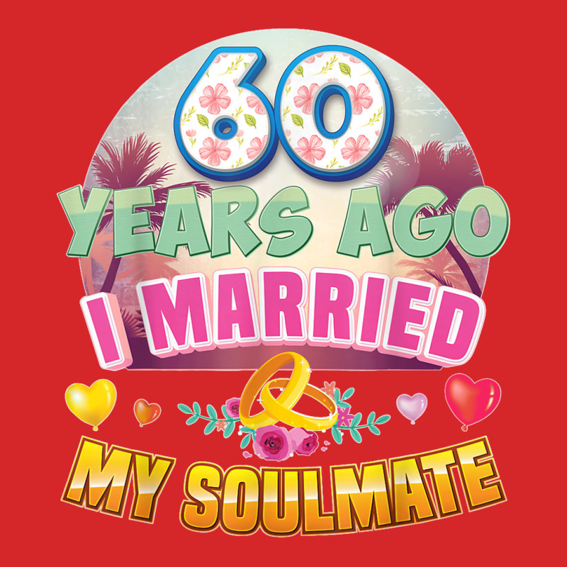 I Married My Soulmate 60 Years Ago 60th Wedding Anniversary T Shirt Trucker Cap by James William | Artistshot