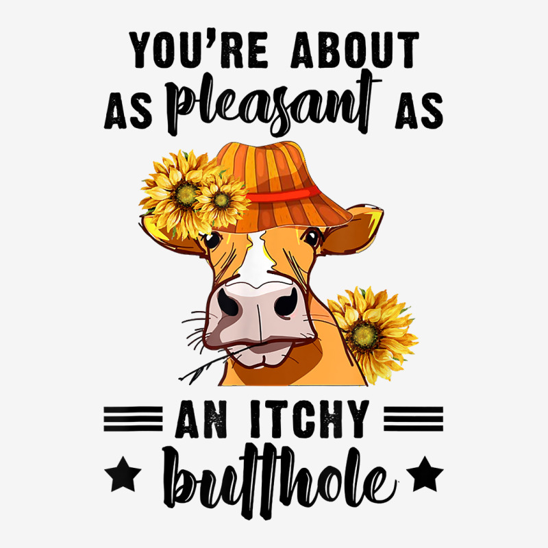 You're About As Pleasant As An Itchy Butthole T Shirt Flat Bill Snapback Cap | Artistshot