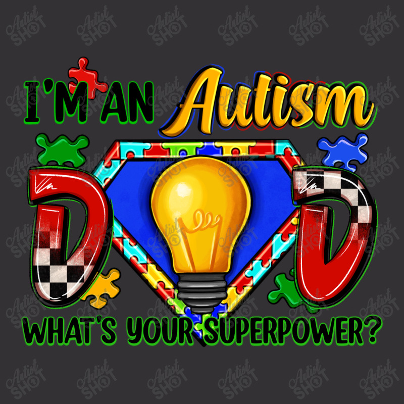 Im An Autism Dad Whats Your Superpower Vintage Short | Artistshot