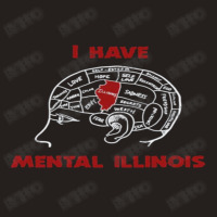 I Have Mental Illinois Tank Top | Artistshot