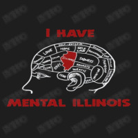 I Have Mental Illinois Classic T-shirt | Artistshot