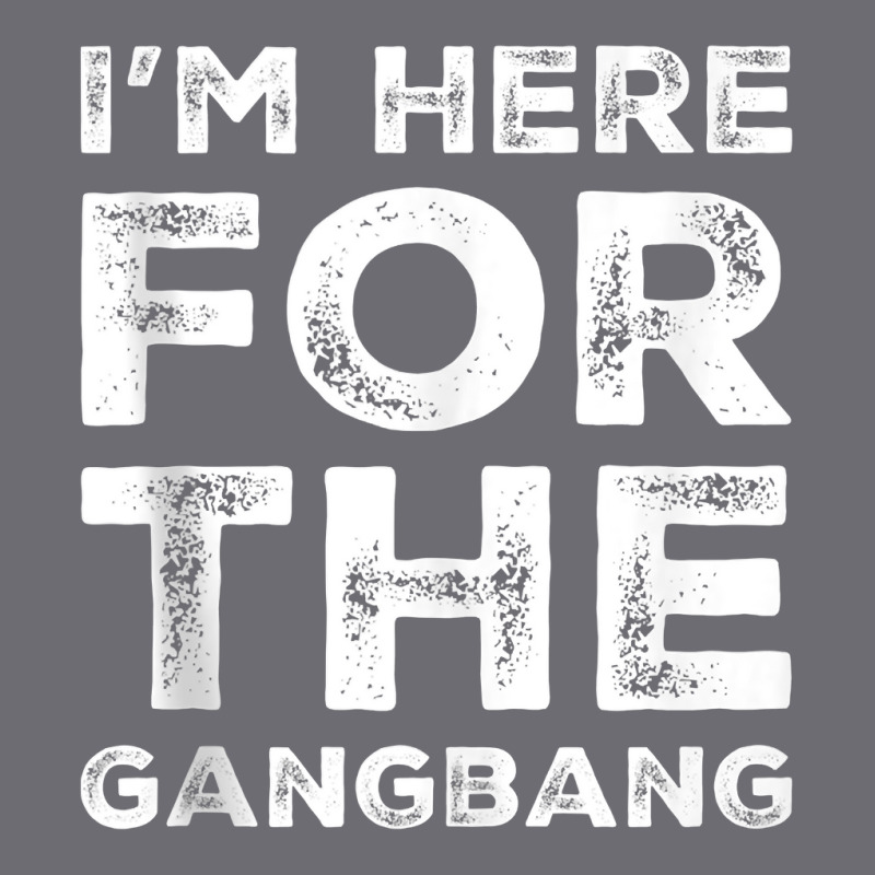 I'm Here For The Gangbang Dirty Sarcastic Sex Saying Tank Top Mesh Cap | Artistshot