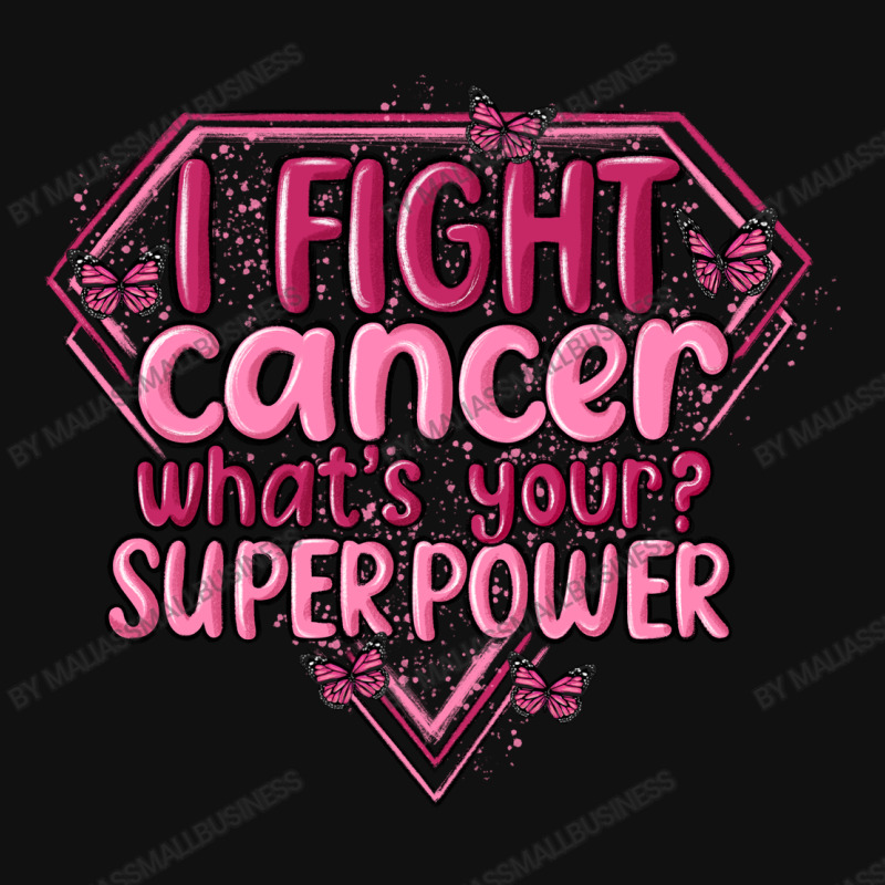 I Fight Cancer Whats Your Super Power Graphic T-shirt | Artistshot