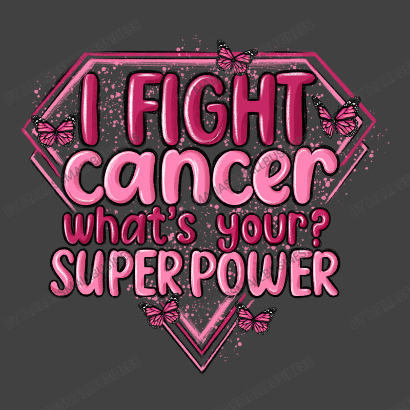 I Fight Cancer Whats Your Super Power Vintage T-shirt | Artistshot