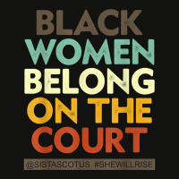 Black Women Belong On The Court Sistascotus Shewillrise T Shirt Scorecard Crop Tee | Artistshot