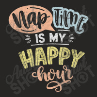 Nap Time Is My Happy Hour Ladies Fitted T-shirt | Artistshot