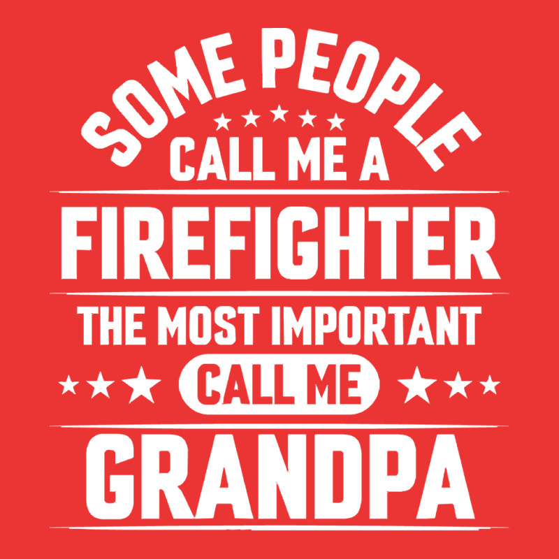 Firefighter Grandpa T  Shirt Some People Call Me Firefighter But The M Mesh cap by rwilliamson105 | Artistshot