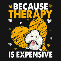 Poodle Lover Dog Because Therapy Is Expensive Poodle 435 Poodles Mesh Cap | Artistshot