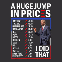 Funny A Huge Jump In Prices I Did That Anti Joe Biden Meme Vintage Hoodie | Artistshot