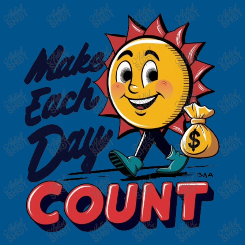 Make Each Day Count Classic T-shirt | Artistshot