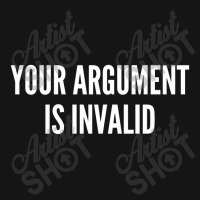 Your Argument Is Invalid   Funny Meme Joke Statement Humor Slogan Mesh Cap | Artistshot