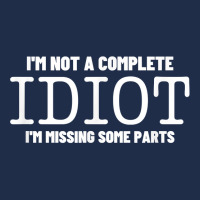 I'm Not A Complete Idiot Amputation Prosthetic   Leg Amputee T Shirt Baseball Cap | Artistshot