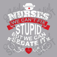 Nurses We Can't Fix Stupid But We Can Sedate It T Shirt Youth 3/4 Sleeve | Artistshot