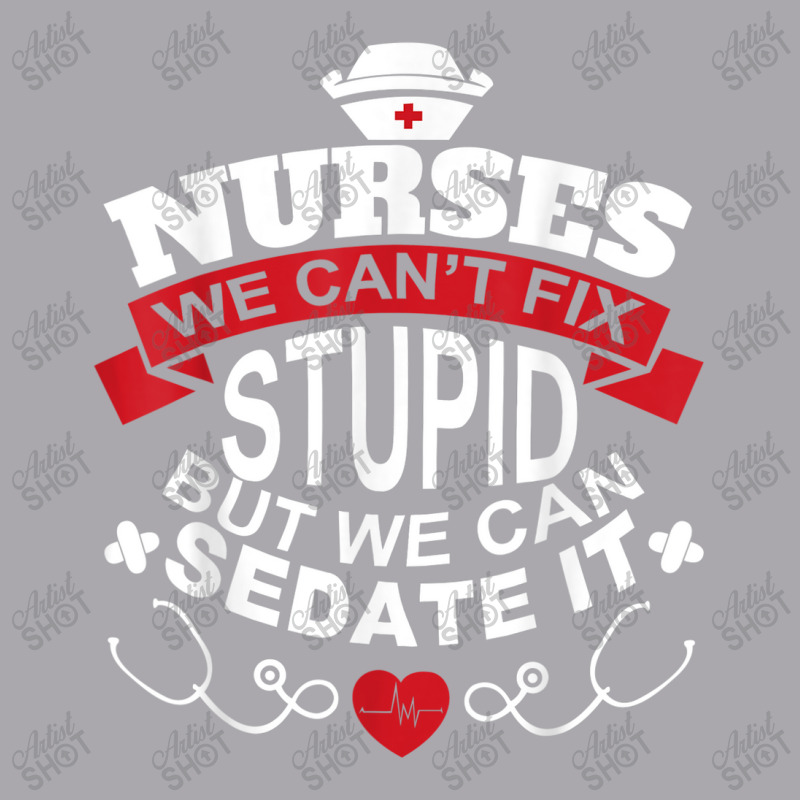 Nurses We Can't Fix Stupid But We Can Sedate It T Shirt Youth 3/4 Sleeve by YenNgoc | Artistshot