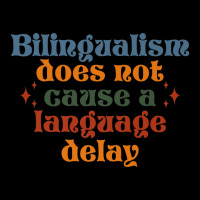 Bilingualism Does Not Cause A Language Delay Slp Pathologist Premium Toddler Sweatshirt | Artistshot