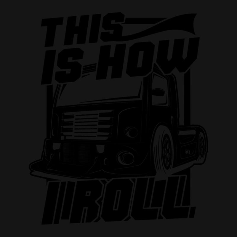 Truck Trucker This Is How I Roll Funny Truck Driver 63 Driver Truckin Mesh cap by golferu | Artistshot